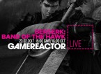 GR Live i dag: Berserk and the Back of the Hawk