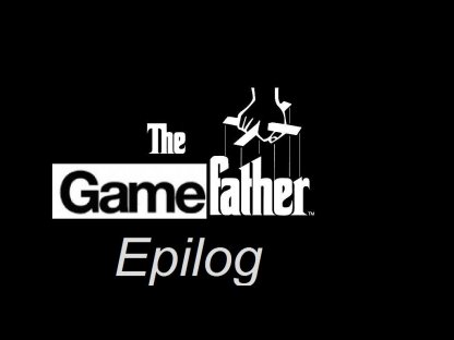 The Gamefather - Epilog!